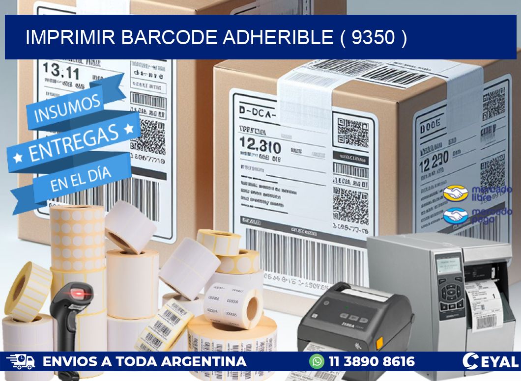 IMPRIMIR BARCODE ADHERIBLE ( 9350 )