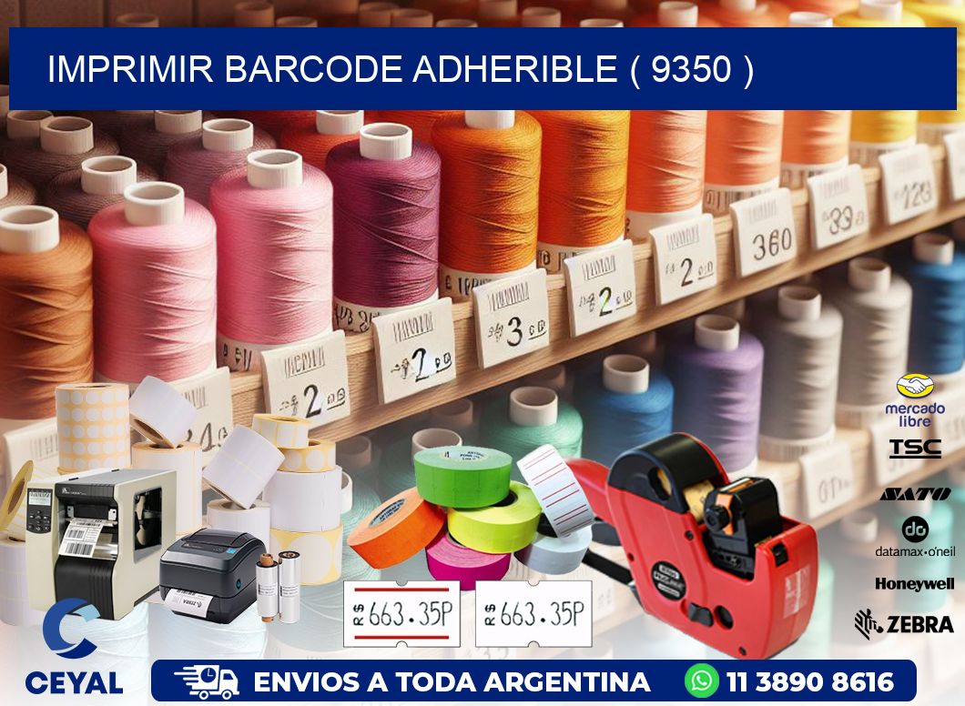 IMPRIMIR BARCODE ADHERIBLE ( 9350 )