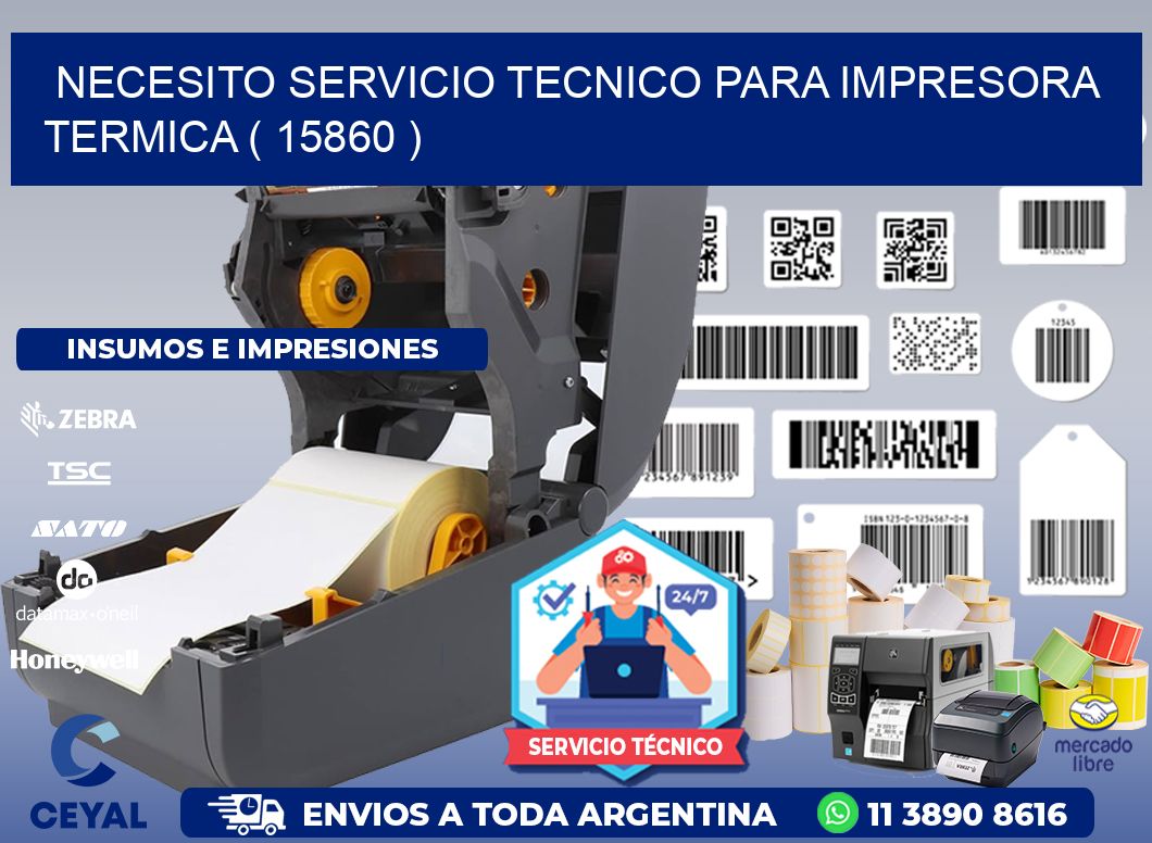 NECESITO SERVICIO TECNICO PARA IMPRESORA TERMICA ( 15860 )
