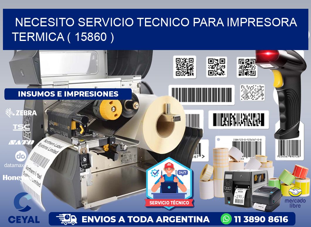 NECESITO SERVICIO TECNICO PARA IMPRESORA TERMICA ( 15860 )