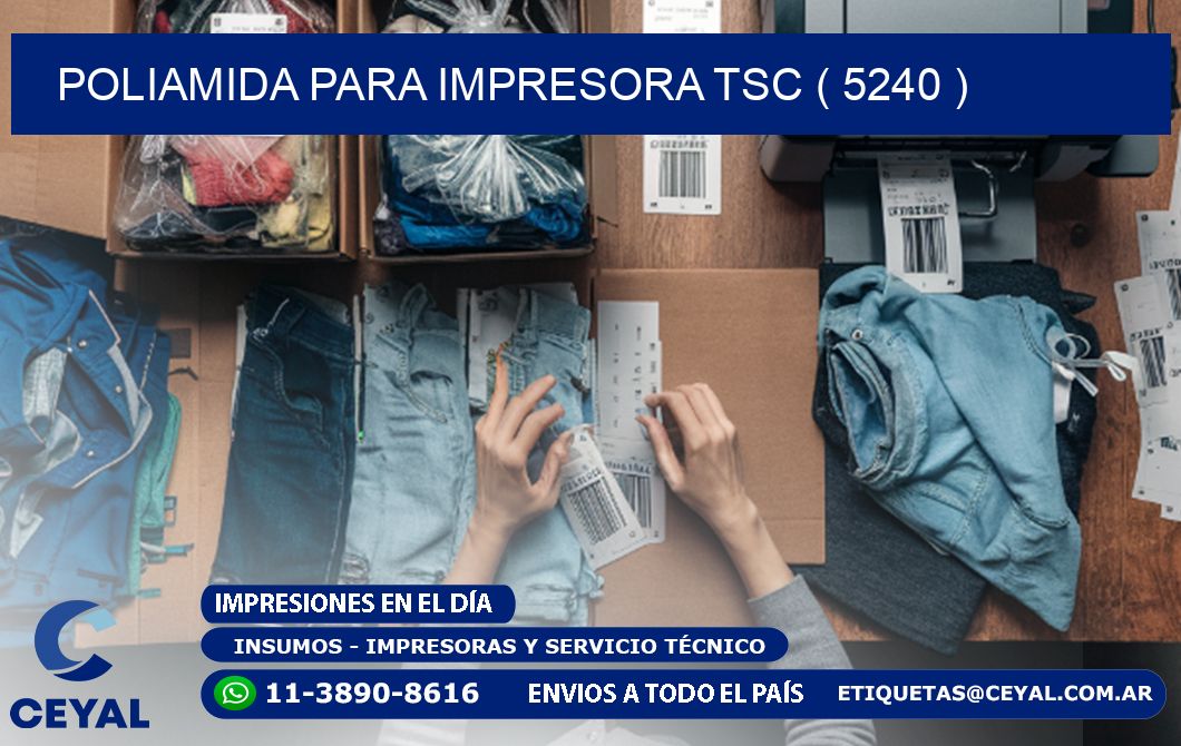 POLIAMIDA PARA IMPRESORA TSC ( 5240 )