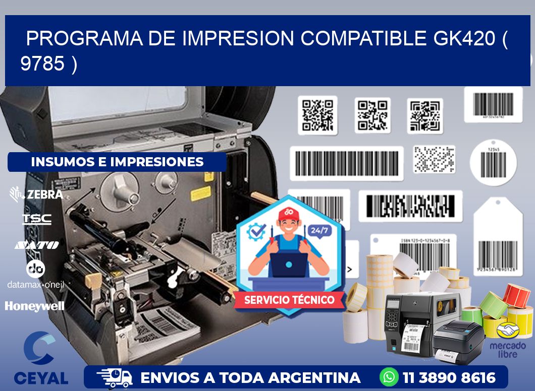 PROGRAMA DE IMPRESION COMPATIBLE GK420 ( 9785 )