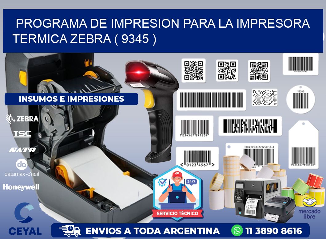 PROGRAMA DE IMPRESION PARA LA IMPRESORA TERMICA ZEBRA ( 9345 )