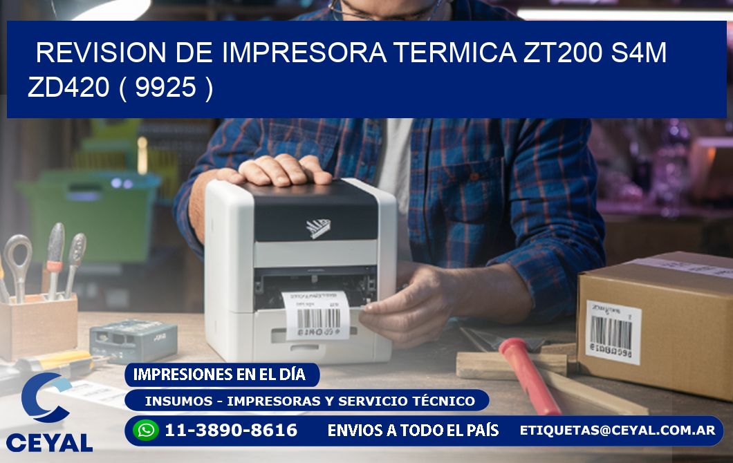 REVISION DE IMPRESORA TERMICA ZT200 S4M ZD420 ( 9925 )