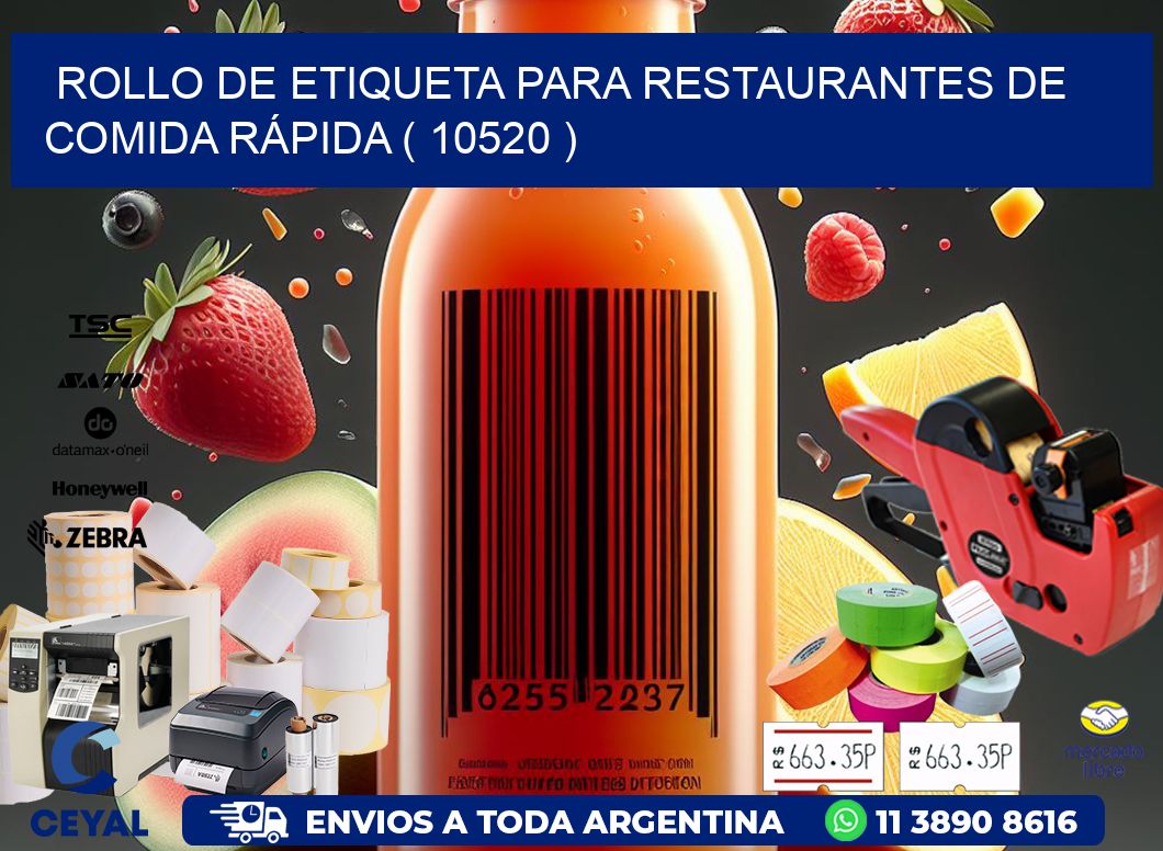 ROLLO DE ETIQUETA PARA RESTAURANTES DE COMIDA RÁPIDA ( 10520 )