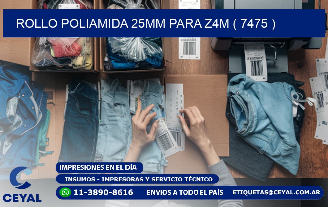 ROLLO POLIAMIDA 25MM PARA Z4M ( 7475 )