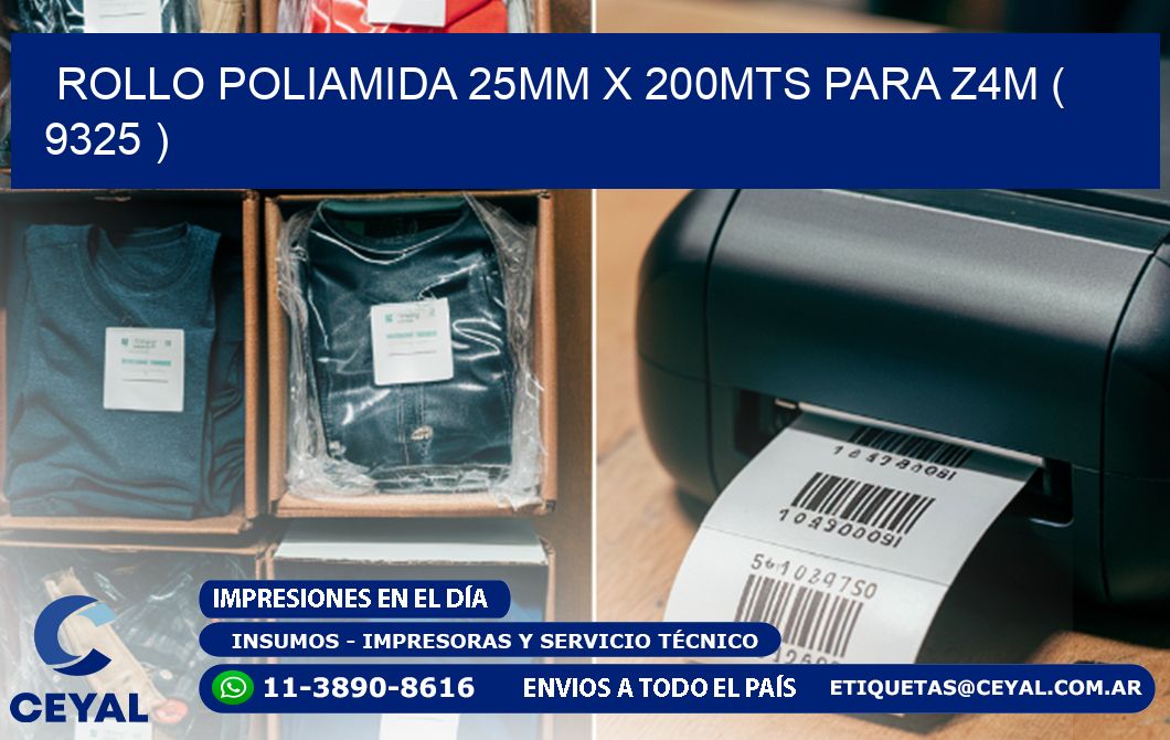 ROLLO POLIAMIDA 25MM X 200MTS PARA Z4M ( 9325 )