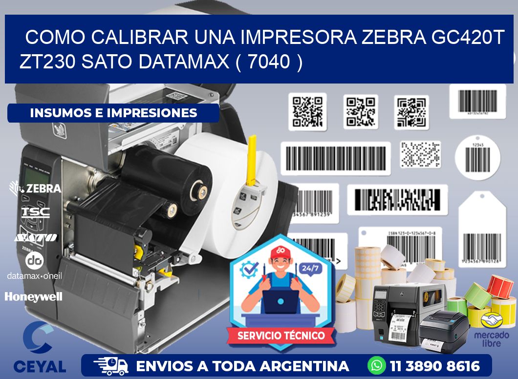 como calibrar una impresora zebra gc420t ZT230 SATO DATAMAX ( 7040 )