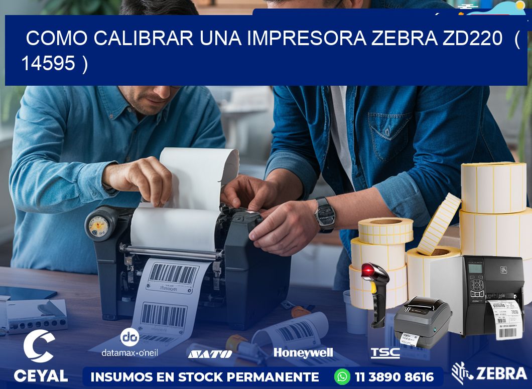 como calibrar una impresora zebra zd220  ( 14595 )