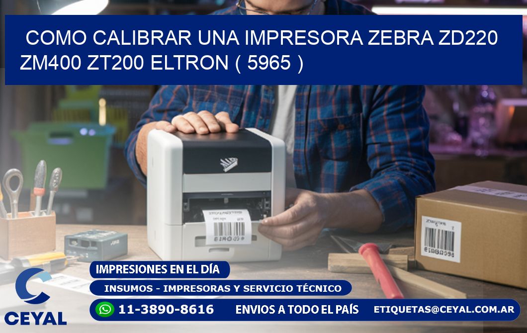 como calibrar una impresora zebra zd220 ZM400 ZT200 ELTRON ( 5965 )