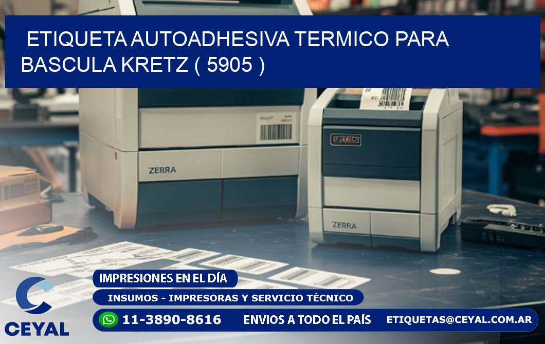 ETIQUETA AUTOADHESIVA TERMICO PARA BASCULA KRETZ ( 5905 )