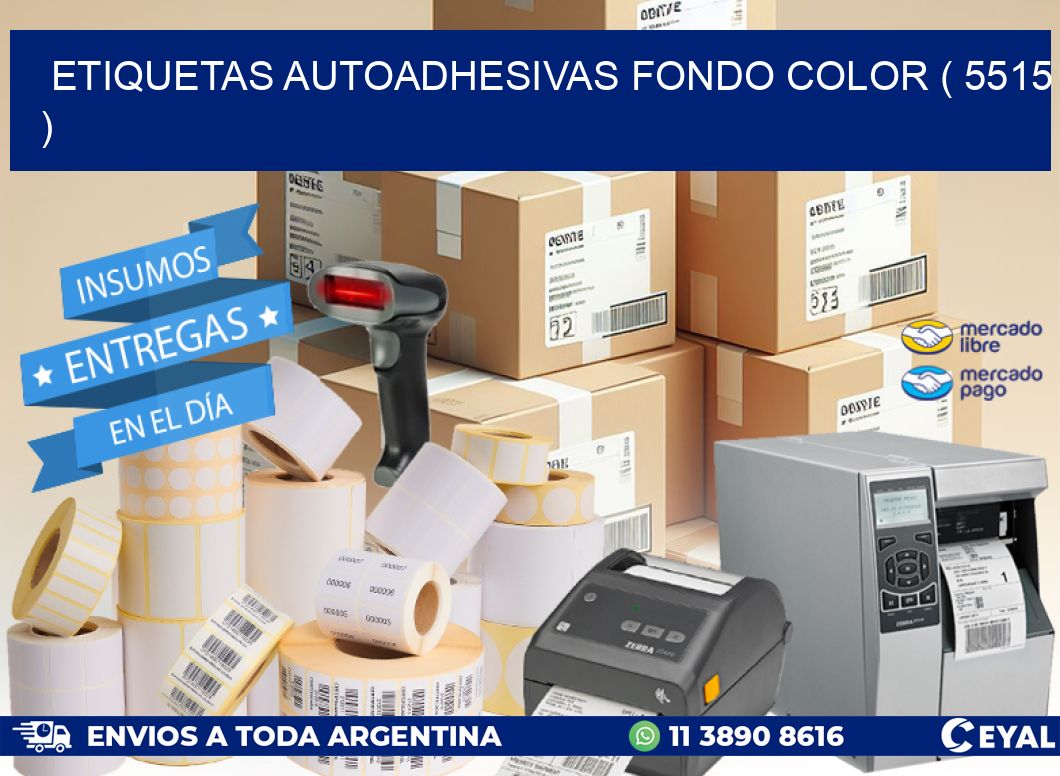 ETIQUETAS AUTOADHESIVAS FONDO COLOR ( 5515 )