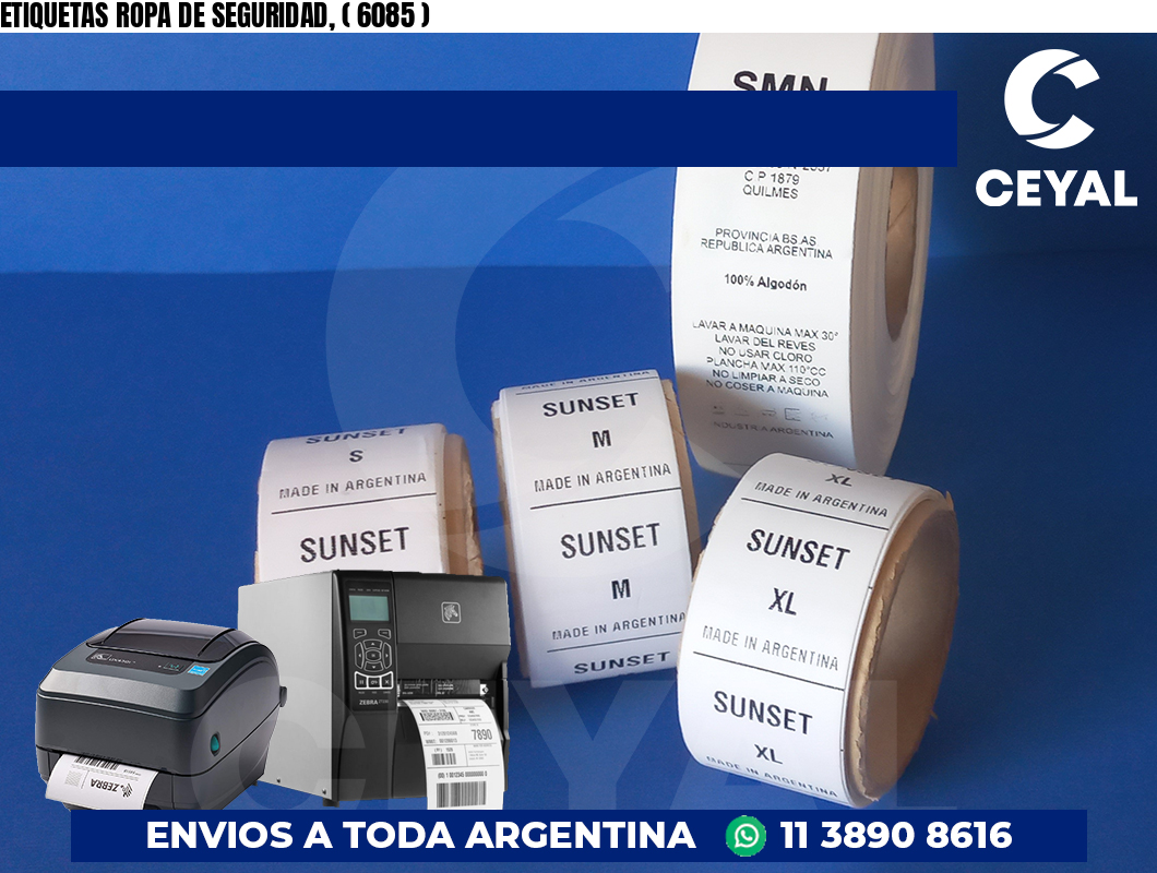 ETIQUETAS ROPA DE SEGURIDAD, ( 6085 )