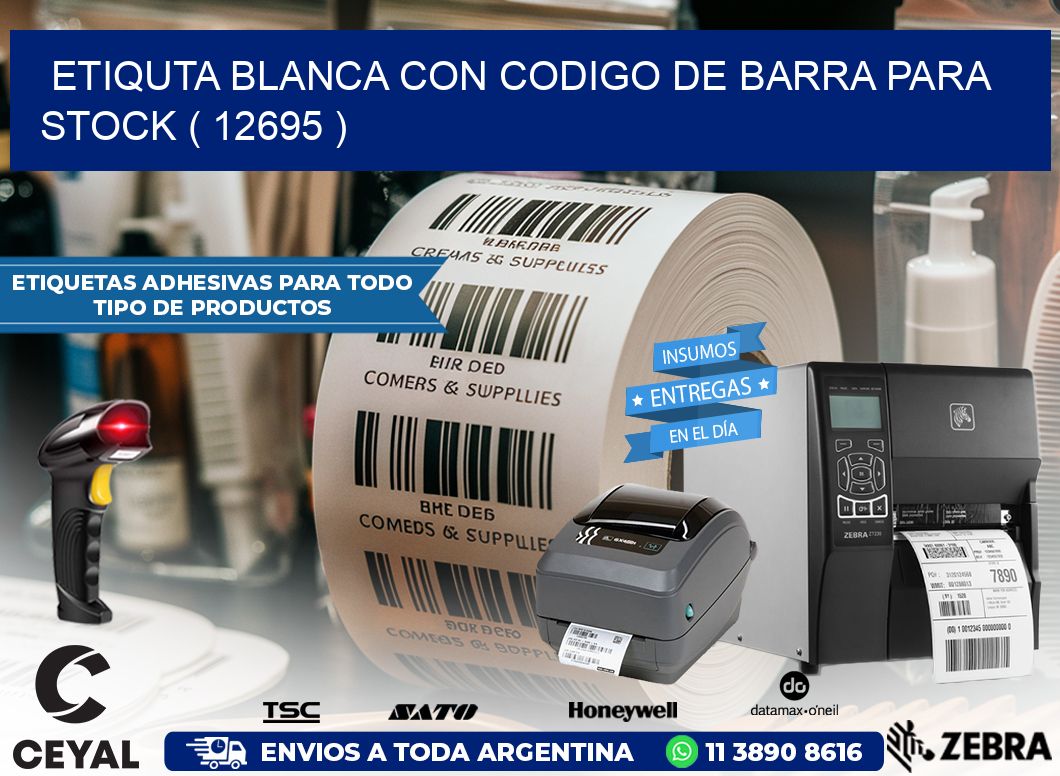 ETIQUTA BLANCA CON CODIGO DE BARRA PARA STOCK ( 12695 )