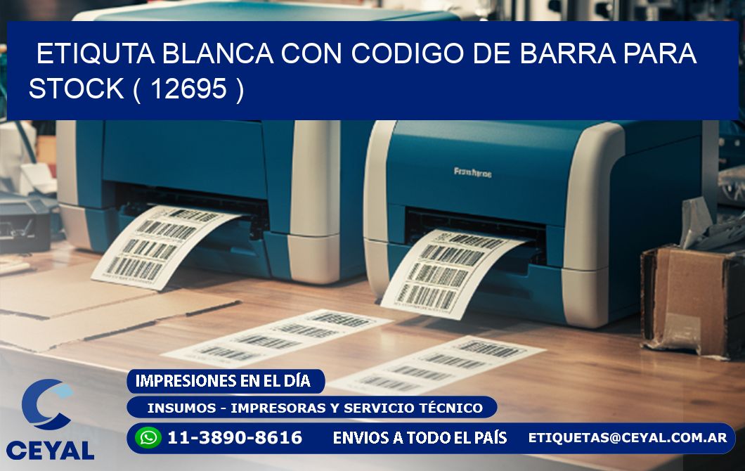 ETIQUTA BLANCA CON CODIGO DE BARRA PARA STOCK ( 12695 )