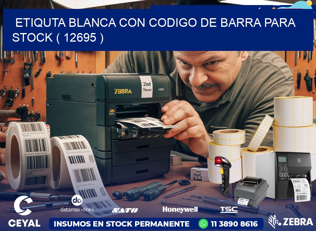 ETIQUTA BLANCA CON CODIGO DE BARRA PARA STOCK ( 12695 )
