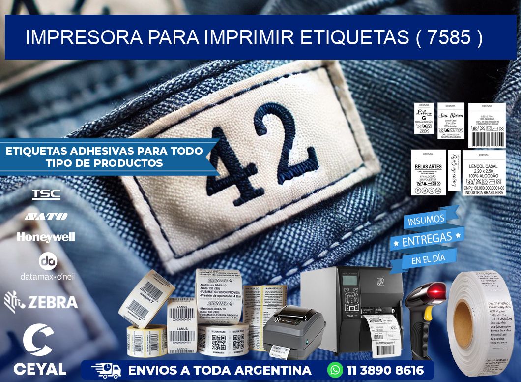 IMPRESORA PARA IMPRIMIR ETIQUETAS ( 7585 )