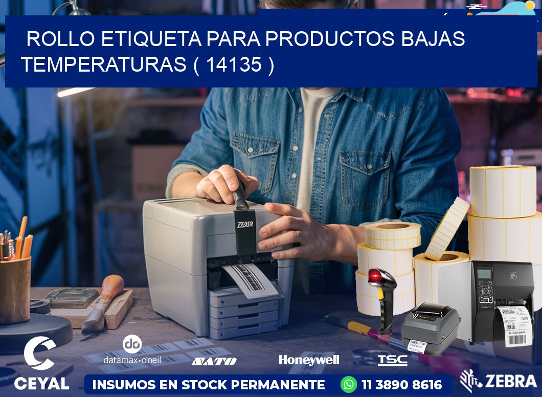 ROLLO ETIQUETA PARA PRODUCTOS BAJAS TEMPERATURAS ( 14135 )