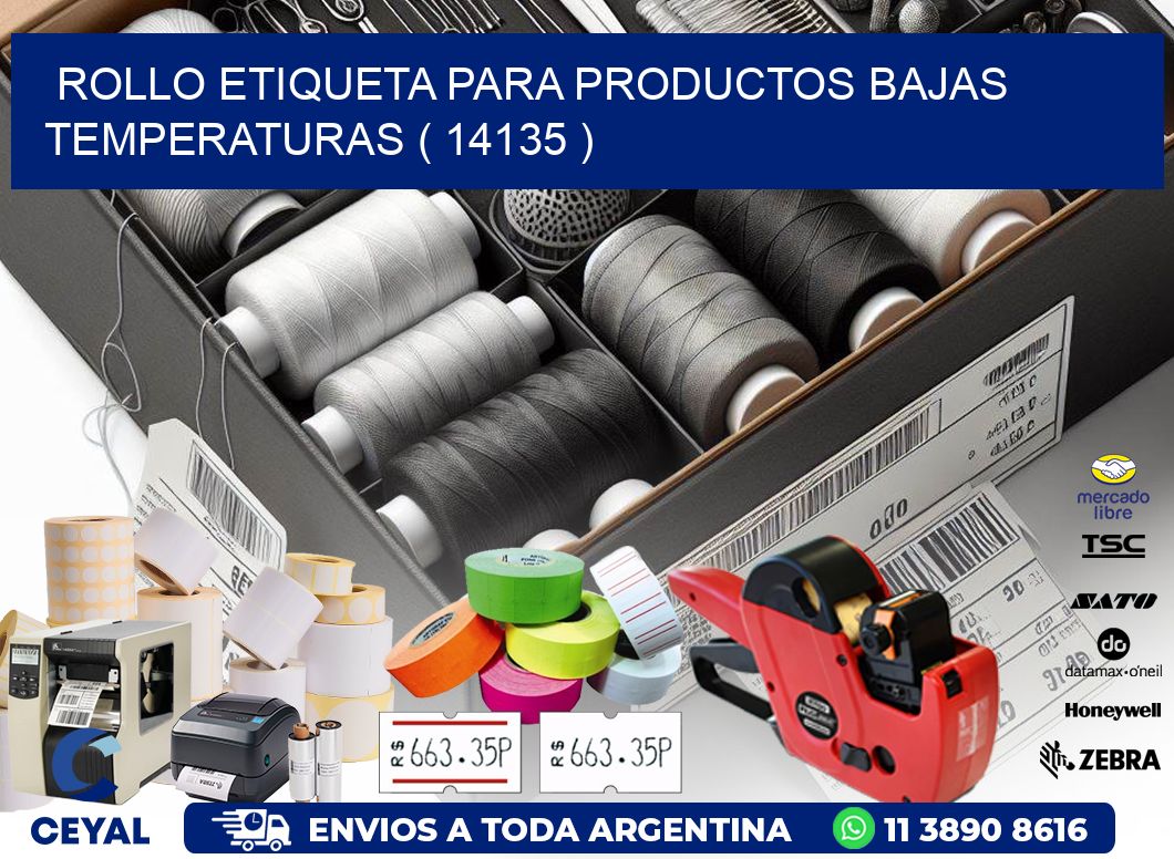 ROLLO ETIQUETA PARA PRODUCTOS BAJAS TEMPERATURAS ( 14135 )
