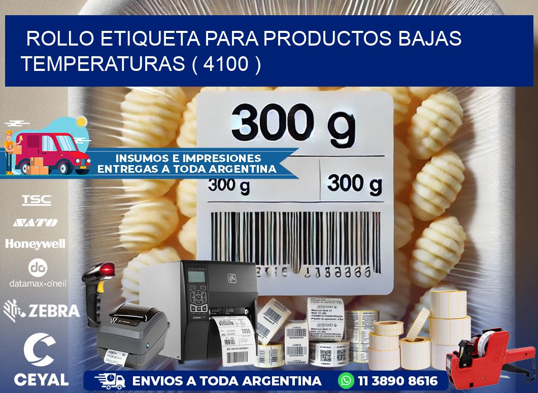 ROLLO ETIQUETA PARA PRODUCTOS BAJAS TEMPERATURAS ( 4100 )