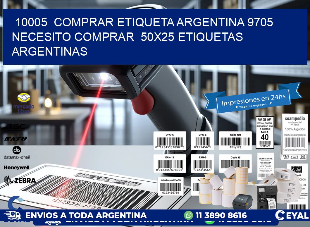 10005  COMPRAR ETIQUETA ARGENTINA 9705 NECESITO COMPRAR  50X25 ETIQUETAS ARGENTINAS