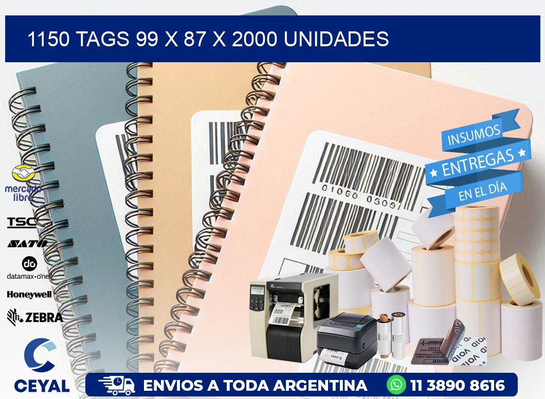 1150 TAGS 99 x 87 X 2000 UNIDADES