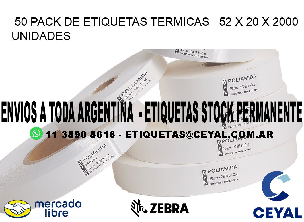 50 PACK DE ETIQUETAS TERMICAS 52 x 20 X 2000 UNIDADES
