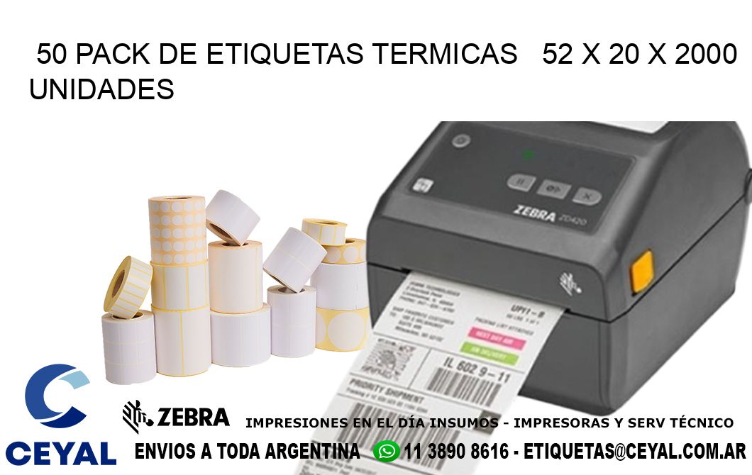 50 PACK DE ETIQUETAS TERMICAS 52 x 20 X 2000 UNIDADES