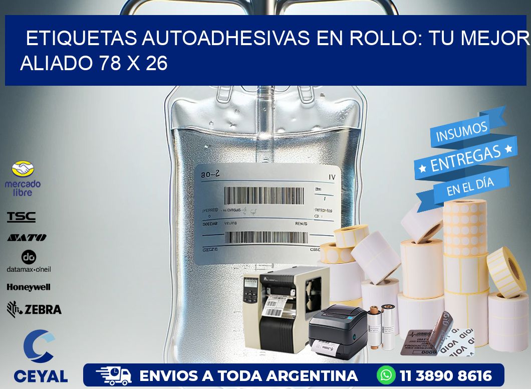 Etiquetas Autoadhesivas en Rollo: Tu Mejor Aliado 78 x 26