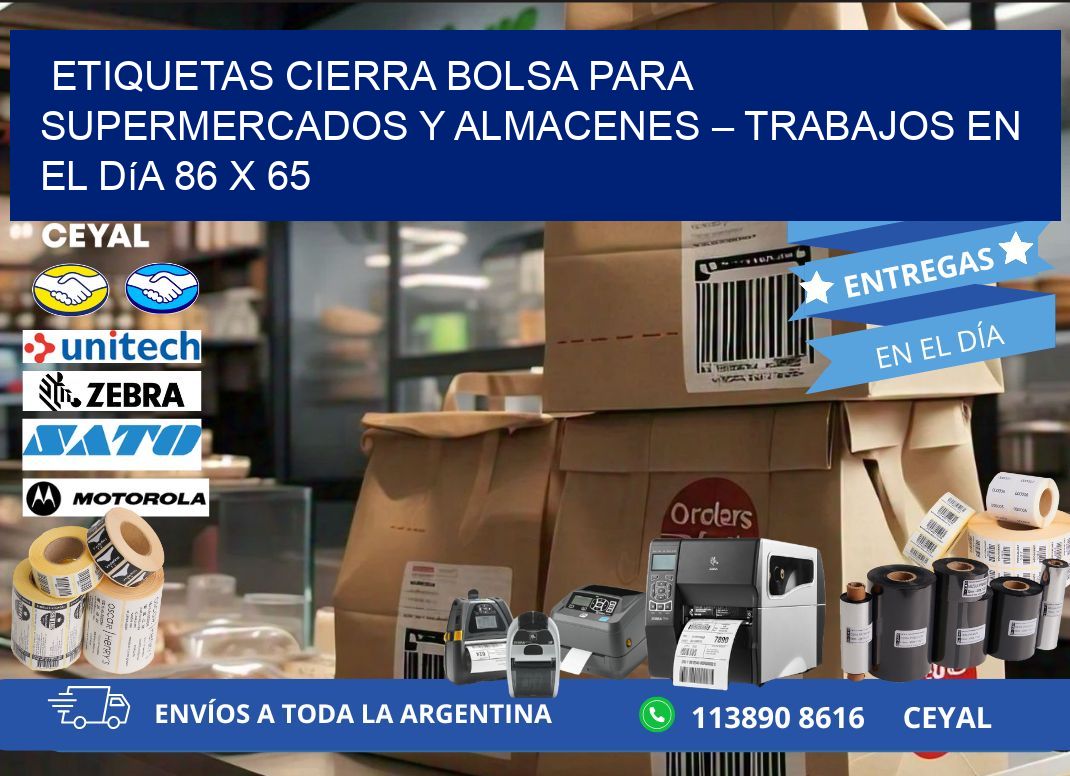 Etiquetas cierra bolsa para supermercados y almacenes – Trabajos en el día 86 x 65