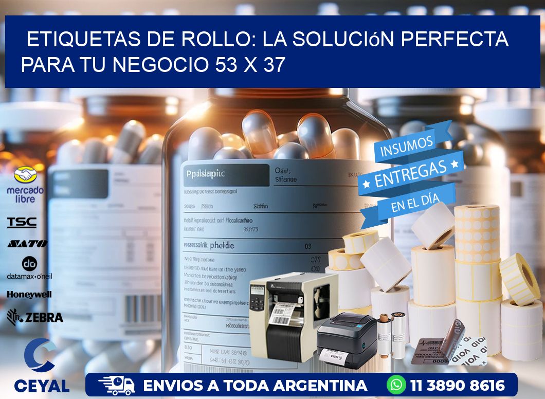 Etiquetas de Rollo: La Solución Perfecta para tu Negocio 53 x 37