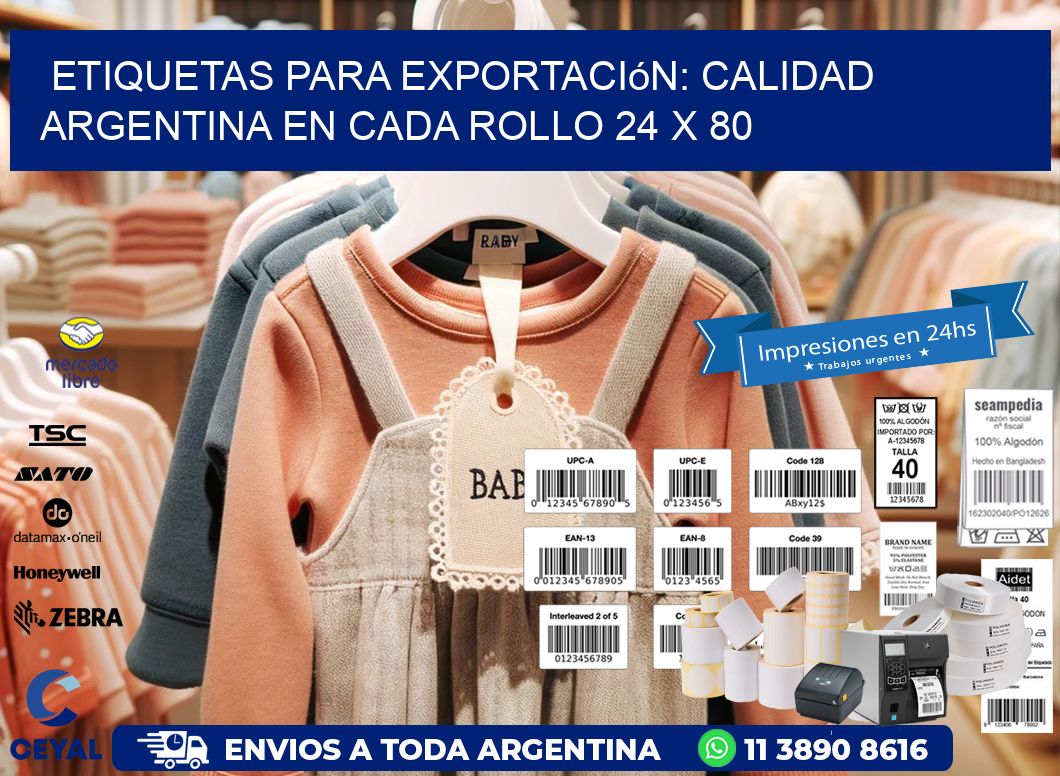 Etiquetas para Exportación: Calidad Argentina en Cada Rollo 24 x 80