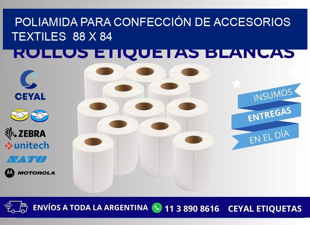 POLIAMIDA PARA CONFECCIÓN DE ACCESORIOS TEXTILES 88 x 84