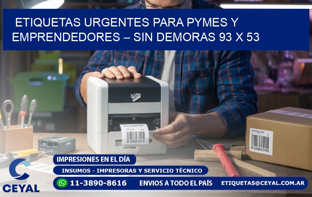Etiquetas Urgentes para PyMEs y Emprendedores – Sin Demoras 93 x 53