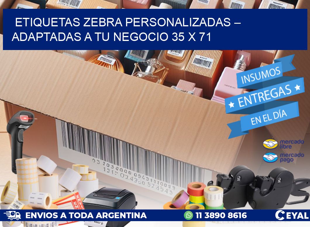 Etiquetas Zebra Personalizadas – Adaptadas a tu Negocio 35 x 71