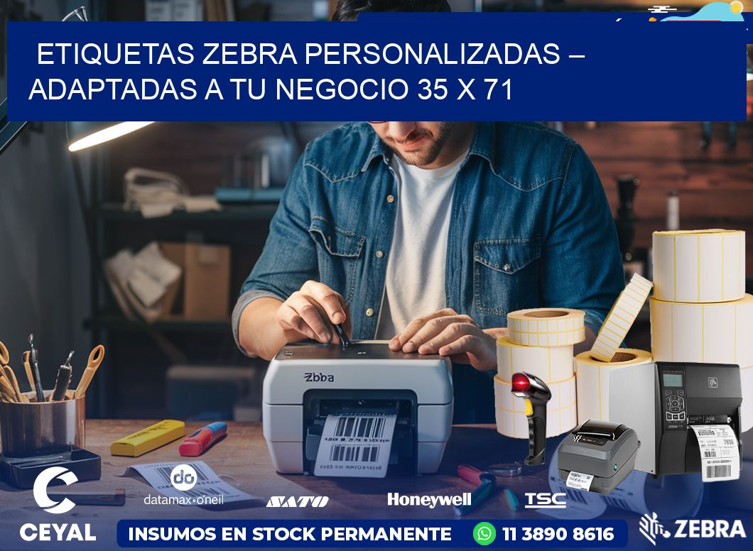 Etiquetas Zebra Personalizadas – Adaptadas a tu Negocio 35 x 71
