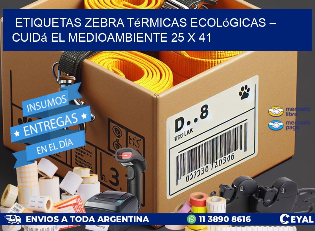 Etiquetas Zebra Térmicas Ecológicas – Cuidá el Medioambiente 25 x 41