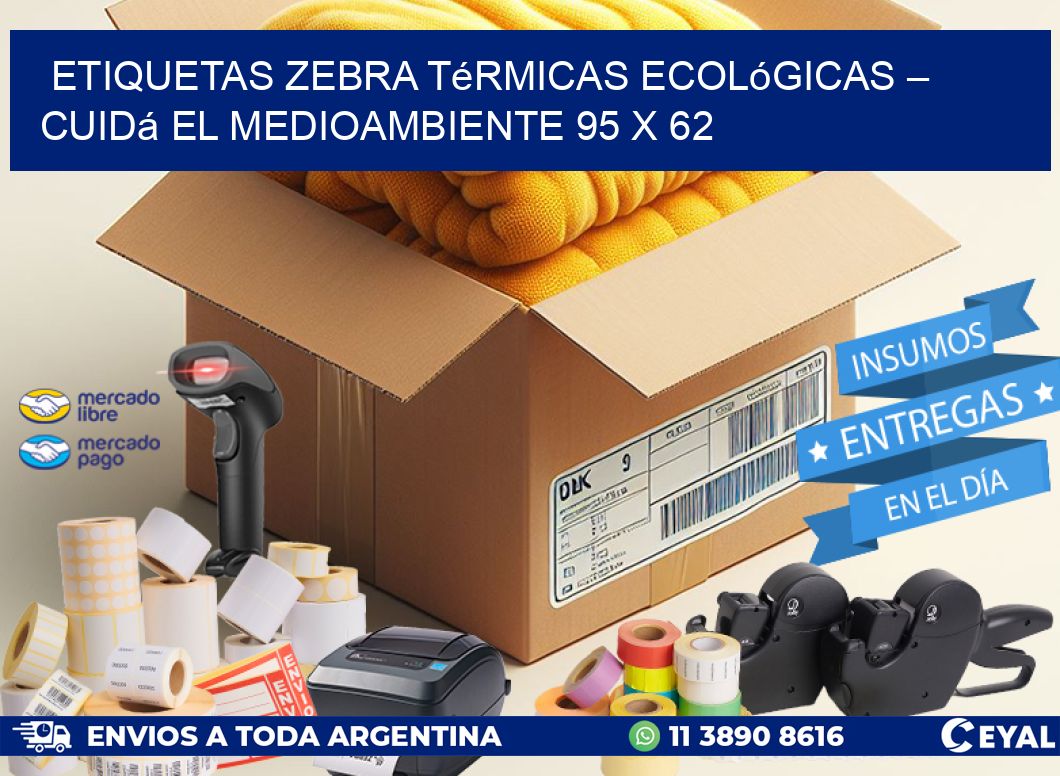 Etiquetas Zebra Térmicas Ecológicas – Cuidá el Medioambiente 95 x 62