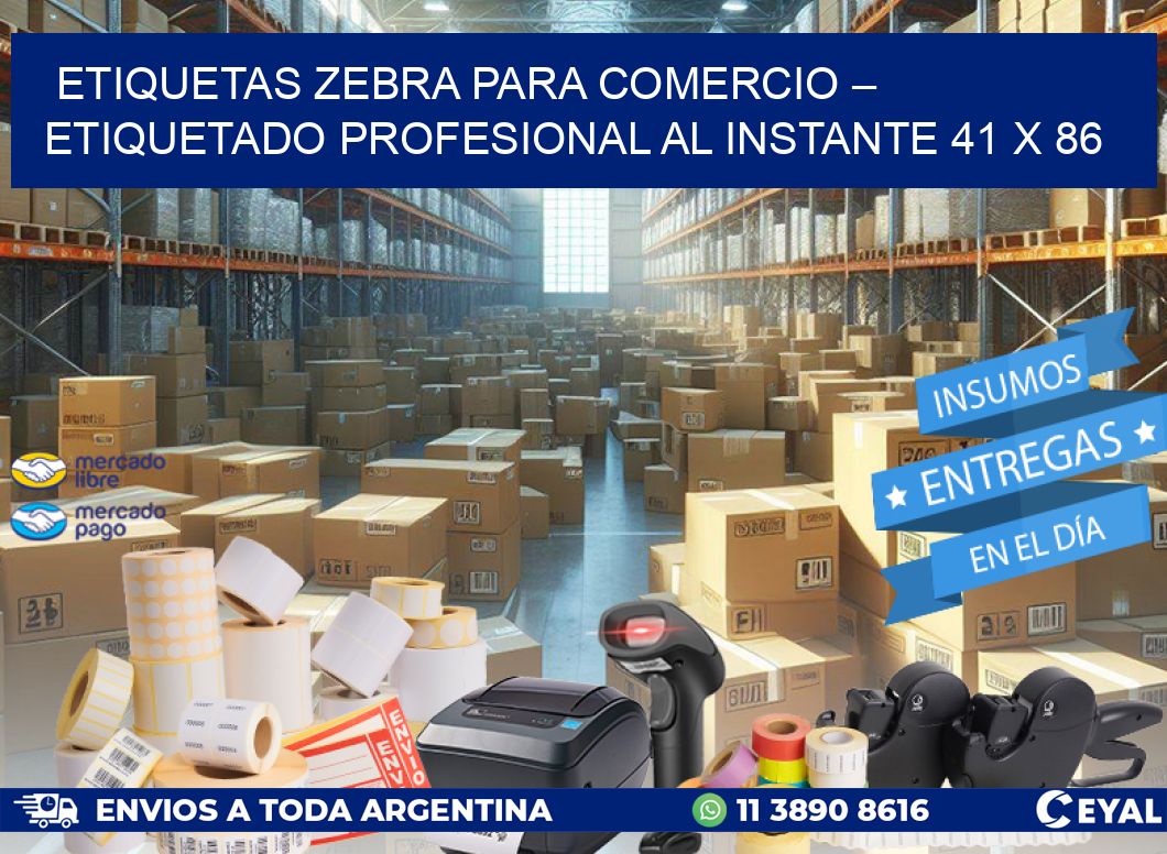 Etiquetas Zebra para Comercio – Etiquetado Profesional al Instante 41 x 86