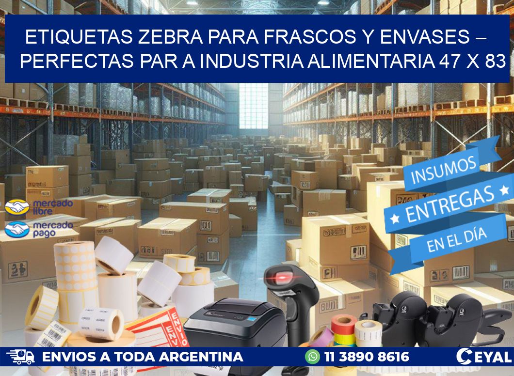 Etiquetas Zebra para Frascos y Envases – Perfectas par a Industria Alimentaria 47 x 83