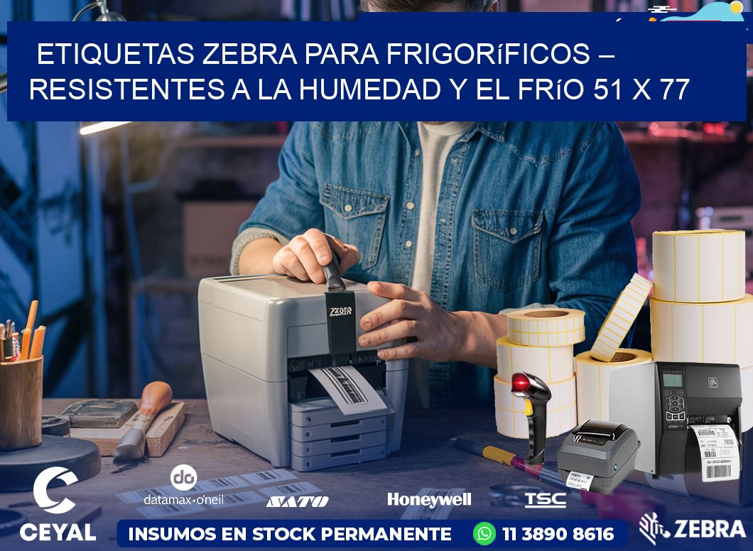 Etiquetas Zebra para Frigoríficos – Resistentes a la Humedad y el Frío 51 x 77