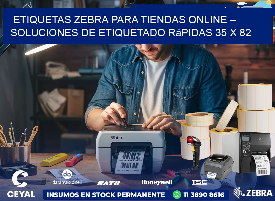 Etiquetas Zebra para Tiendas Online – Soluciones de Etiquetado Rápidas 35 x 82