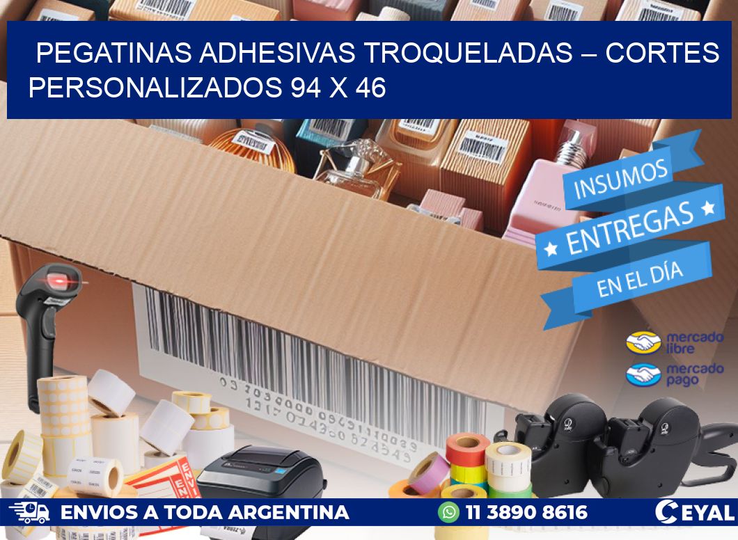 Pegatinas Adhesivas Troqueladas – Cortes Personalizados 94 x 46