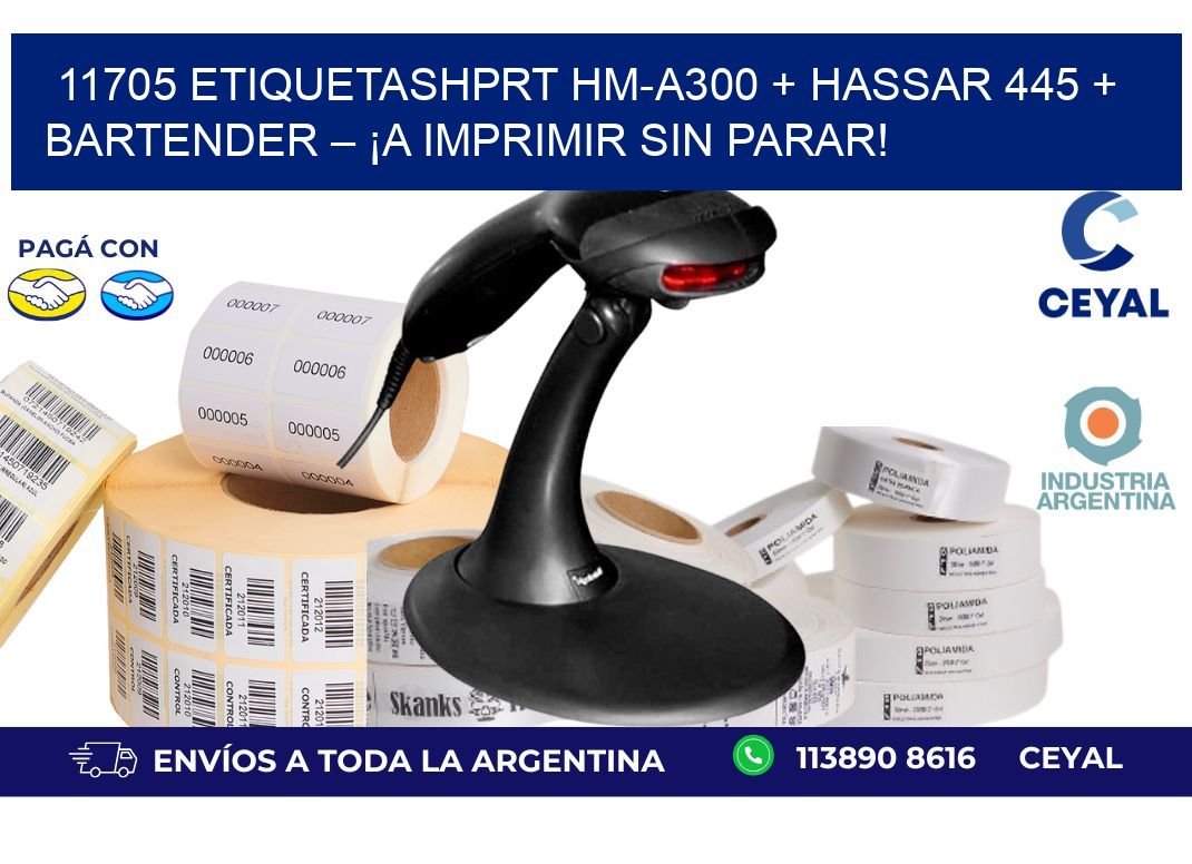 11705 ETIQUETASHPRT HM-A300 + Hassar 445 + BarTender – ¡A imprimir sin parar!