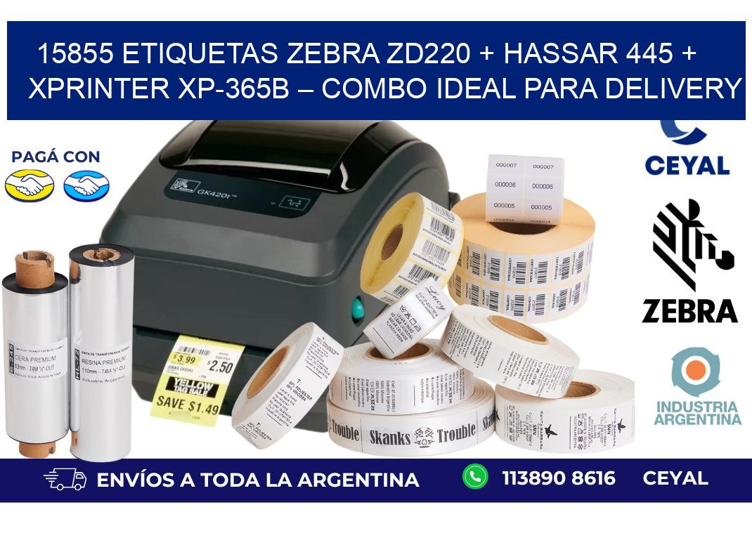 15855 ETIQUETAS Zebra ZD220 + Hassar 445 + Xprinter XP-365B – Combo ideal para delivery