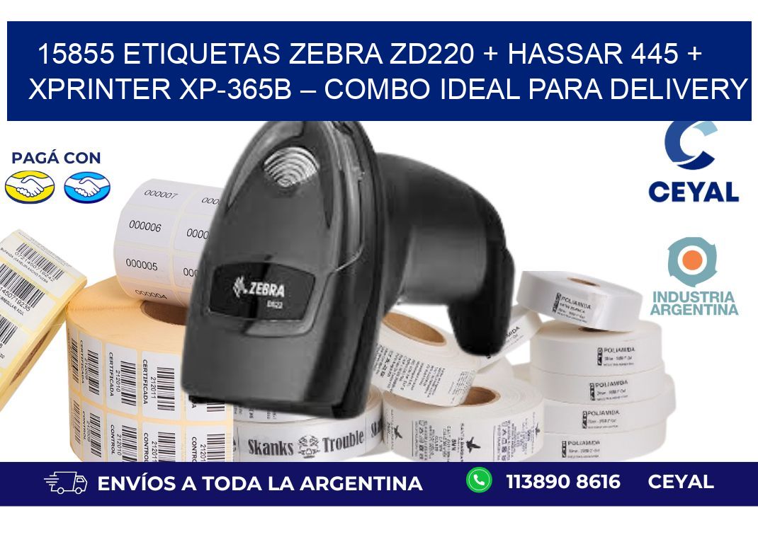 15855 ETIQUETAS Zebra ZD220 + Hassar 445 + Xprinter XP-365B – Combo ideal para delivery