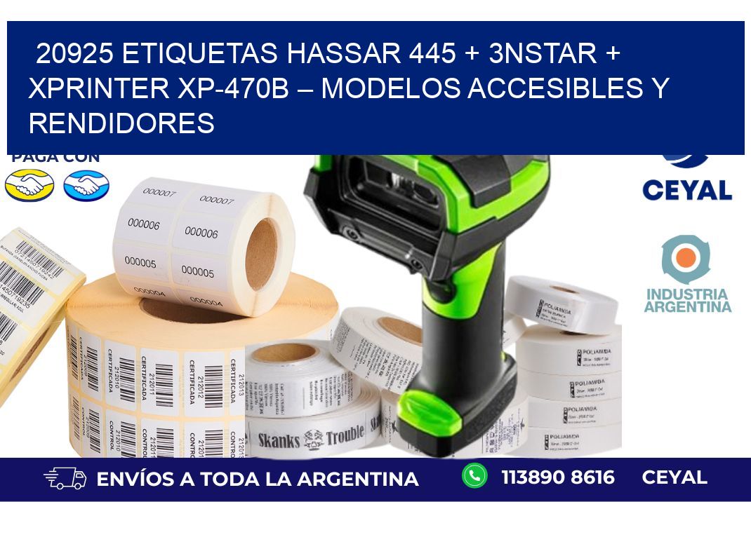 20925 ETIQUETAS Hassar 445 + 3nStar + Xprinter XP-470B – Modelos accesibles y rendidores
