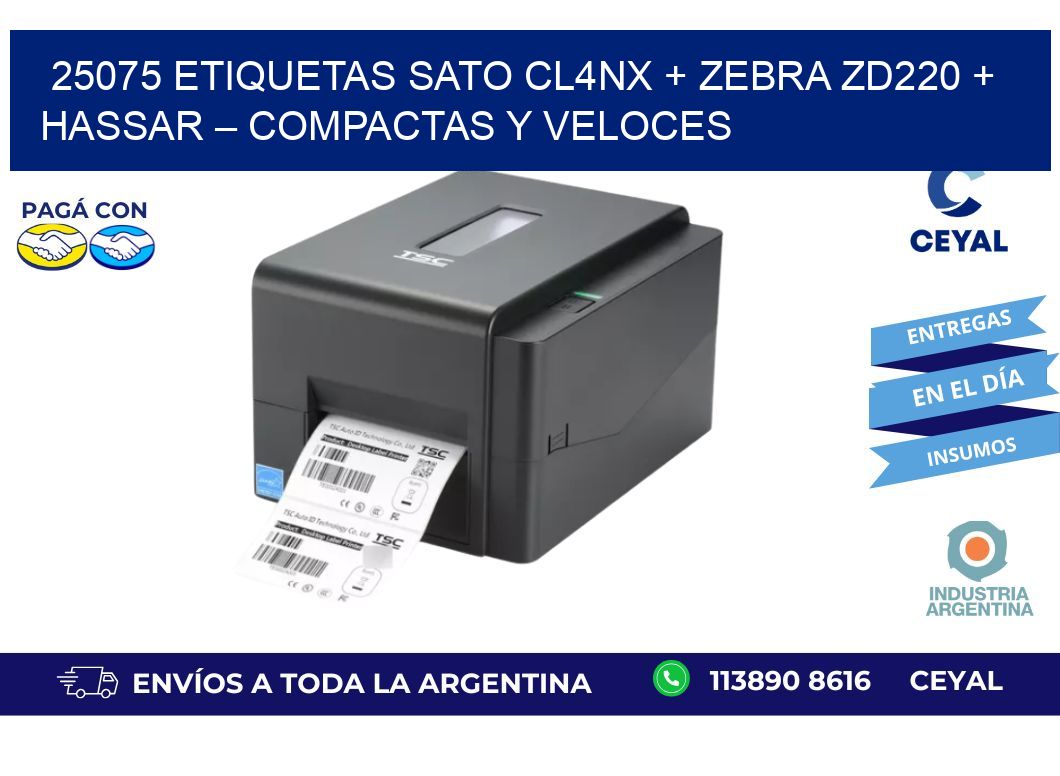 25075 ETIQUETAS SATO CL4NX + Zebra ZD220 + Hassar – Compactas y veloces