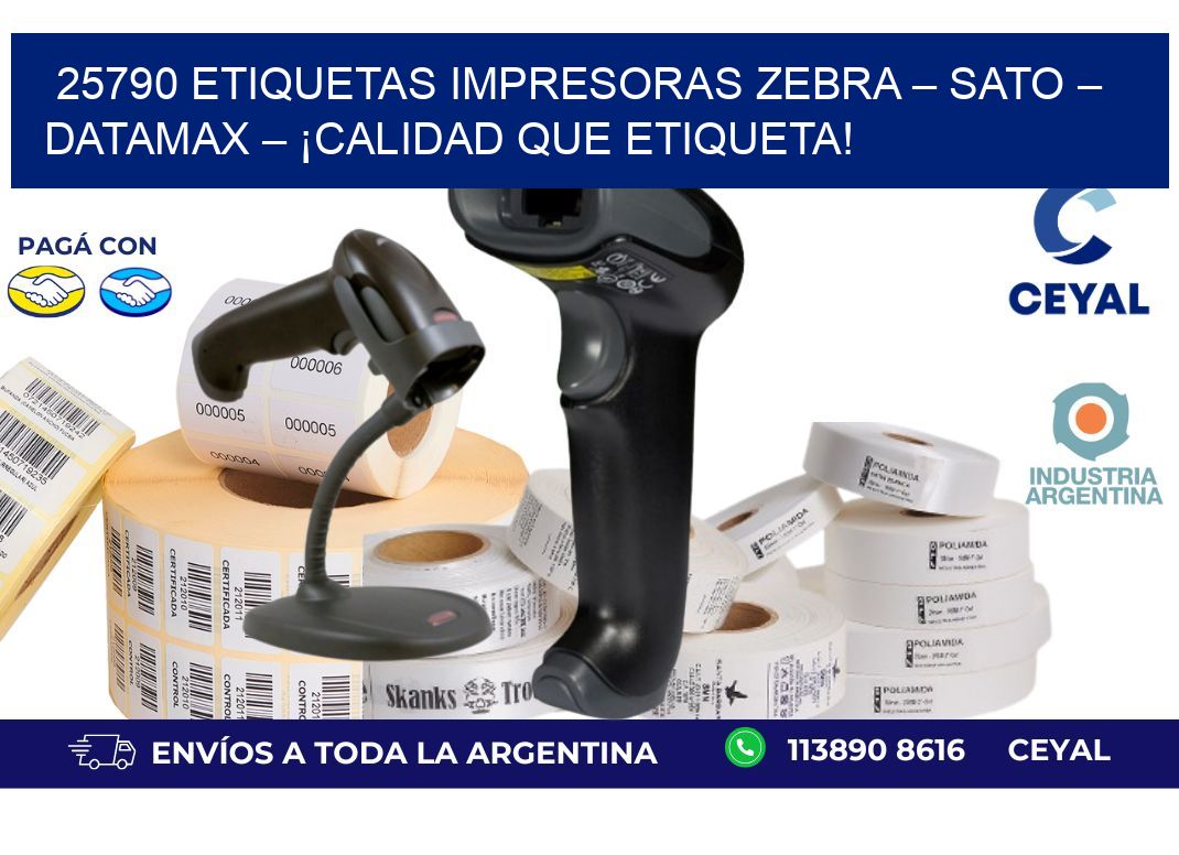 25790 etiquetas Impresoras Zebra – SATO – Datamax – ¡Calidad que Etiqueta!