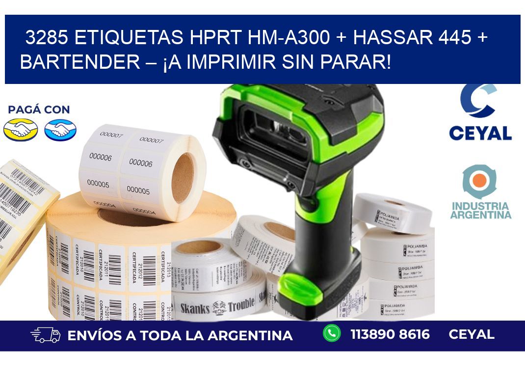 3285 ETIQUETAS HPRT HM-A300 + Hassar 445 + BarTender – ¡A imprimir sin parar!